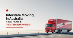 Interstate Moving in Australia Costs Routes Trusted Removalists